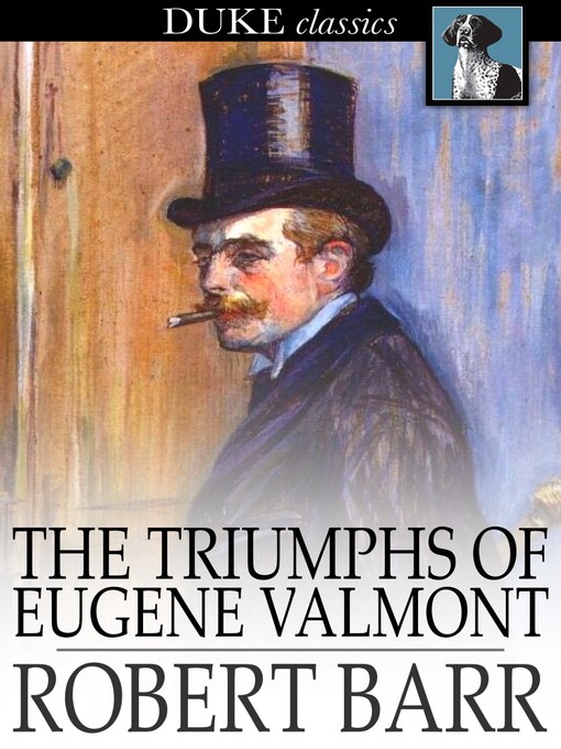 Title details for The Triumphs of Eugene Valmont by Robert Barr - Available